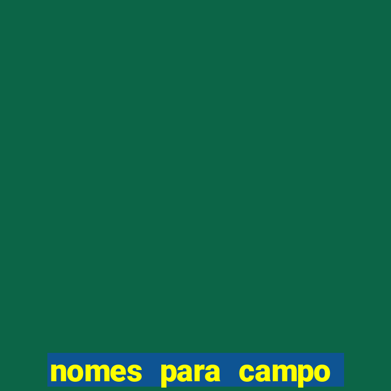 nomes para campo de futebol society